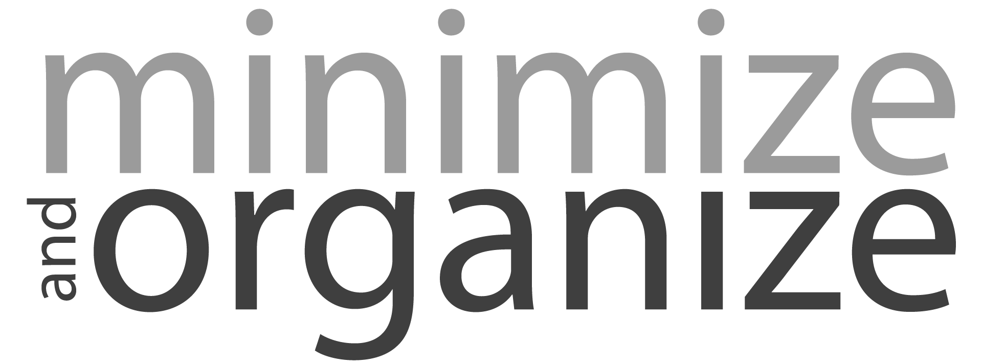 Minimize & Organize